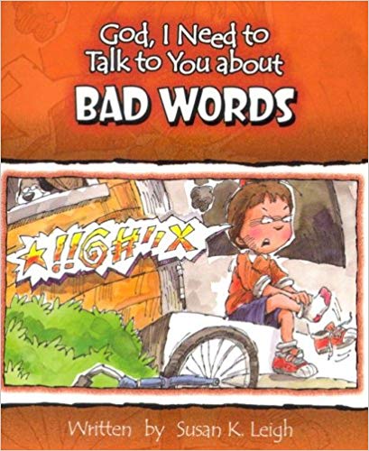 God, I Need To Talk To You About Bad Words PB - Susan K Leigh